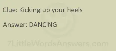Kicking up your heels 7 Little Words - 7LittleWordsAnswers.com
